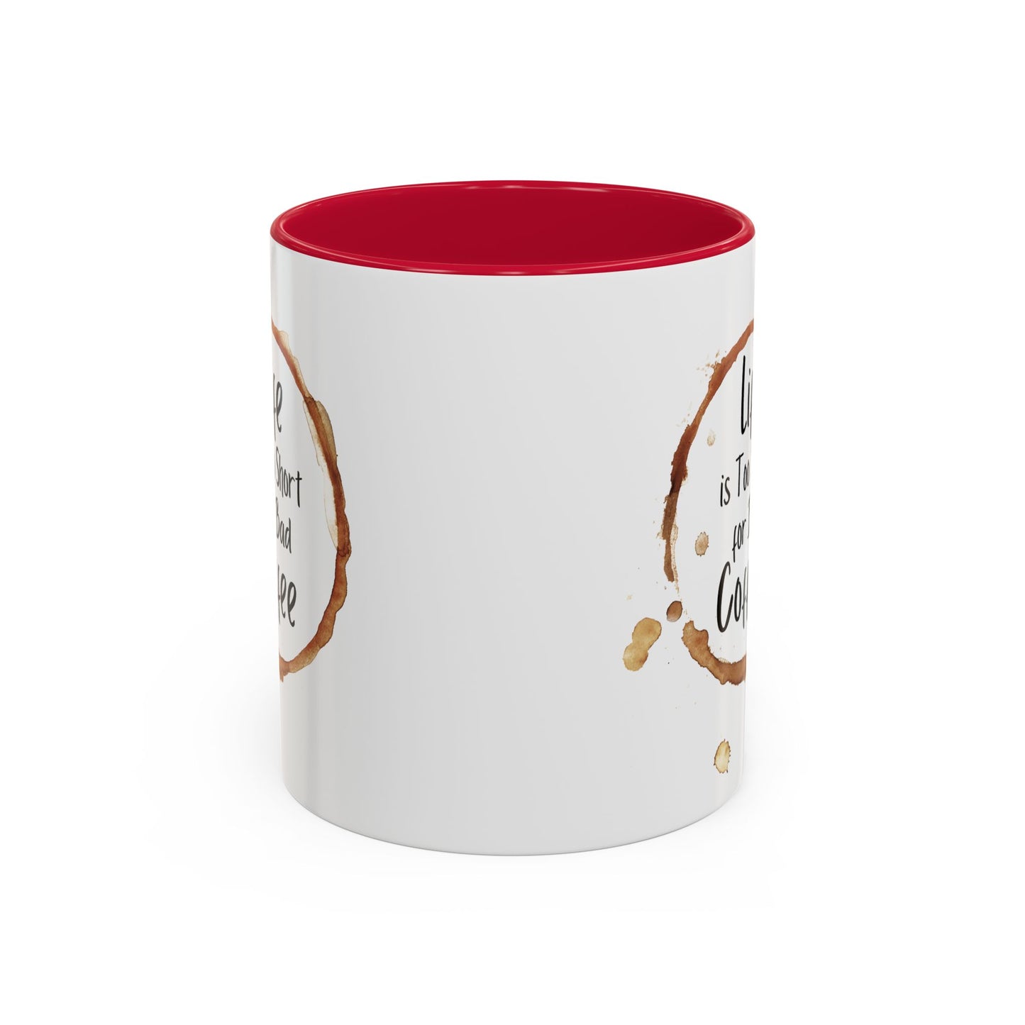 Funny Coffee Mug - "Life is Too Short for Bad Coffee"