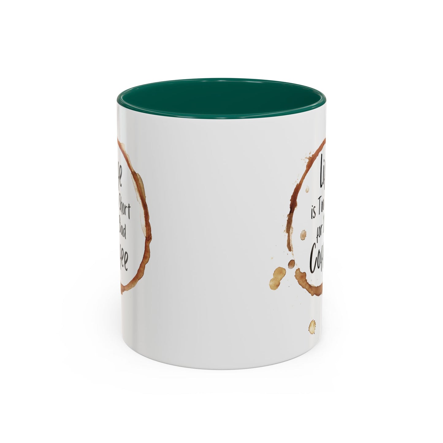 Funny Coffee Mug - "Life is Too Short for Bad Coffee"