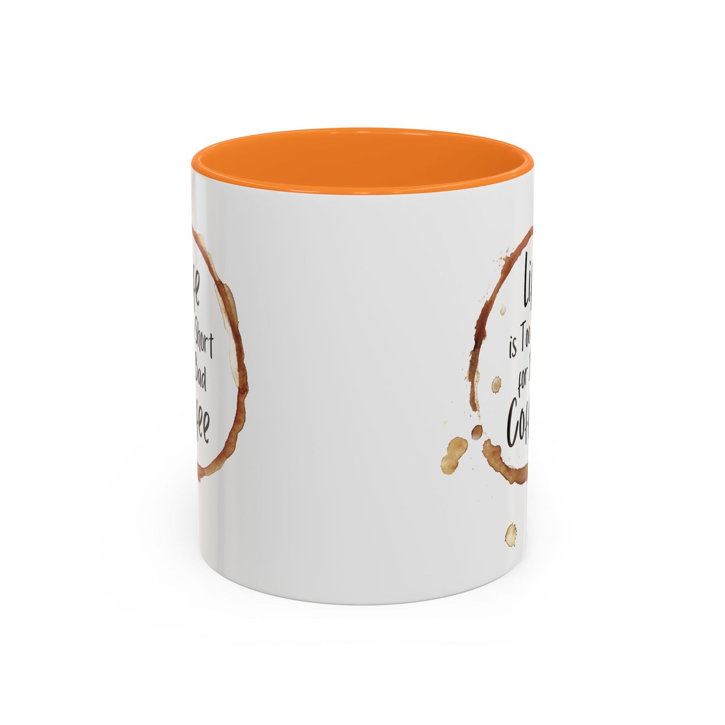 Funny Coffee Mug - "Life is Too Short for Bad Coffee"