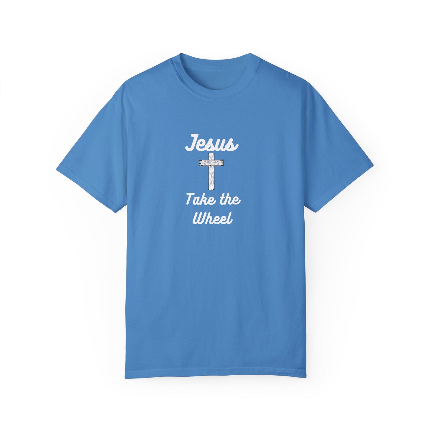 Jesus Take the Wheel Unisex Garment-Dyed T-Shirt - Faith-Inspired Casual Wear