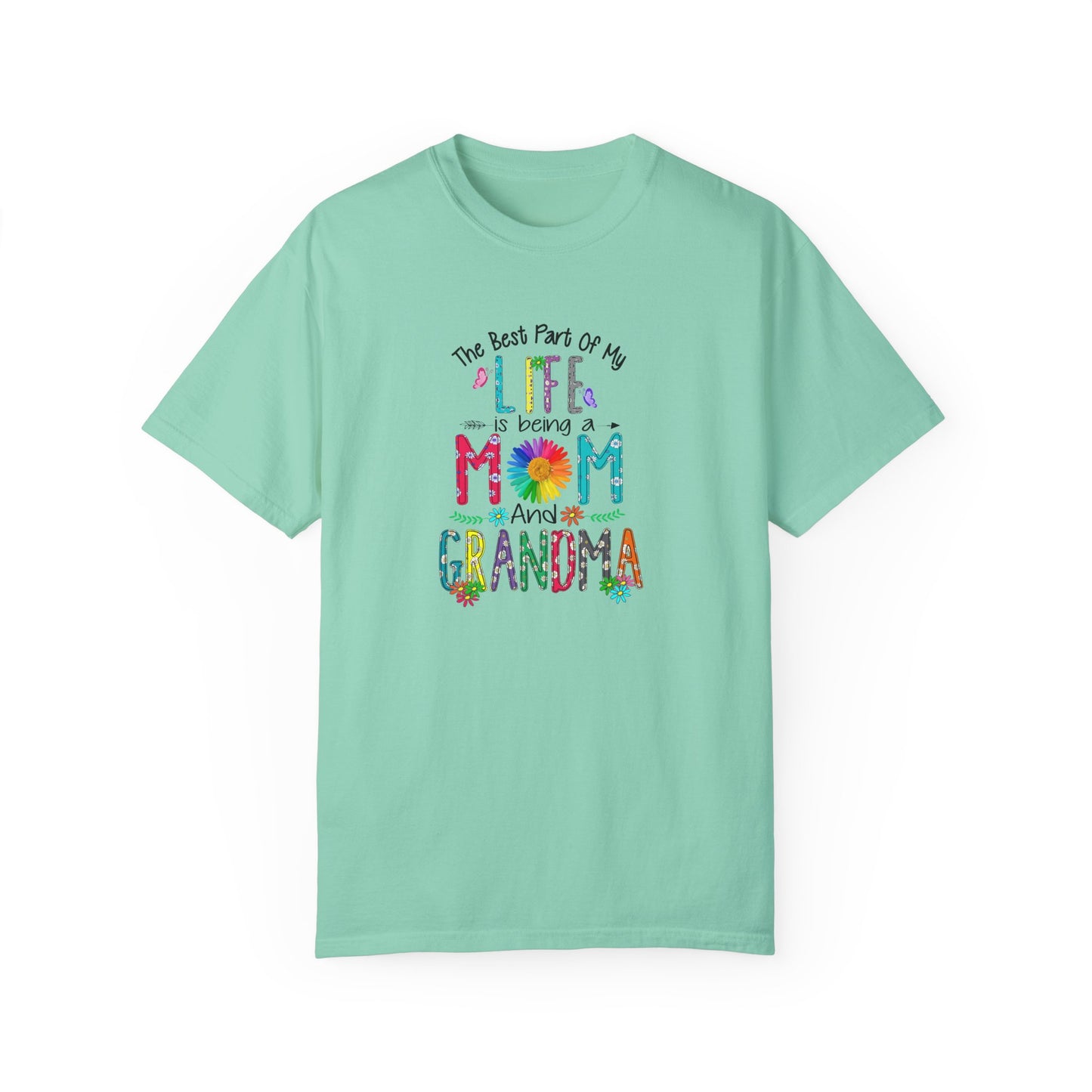 Mom and Grandma Life T-Shirt - Garment-Dyed Tee