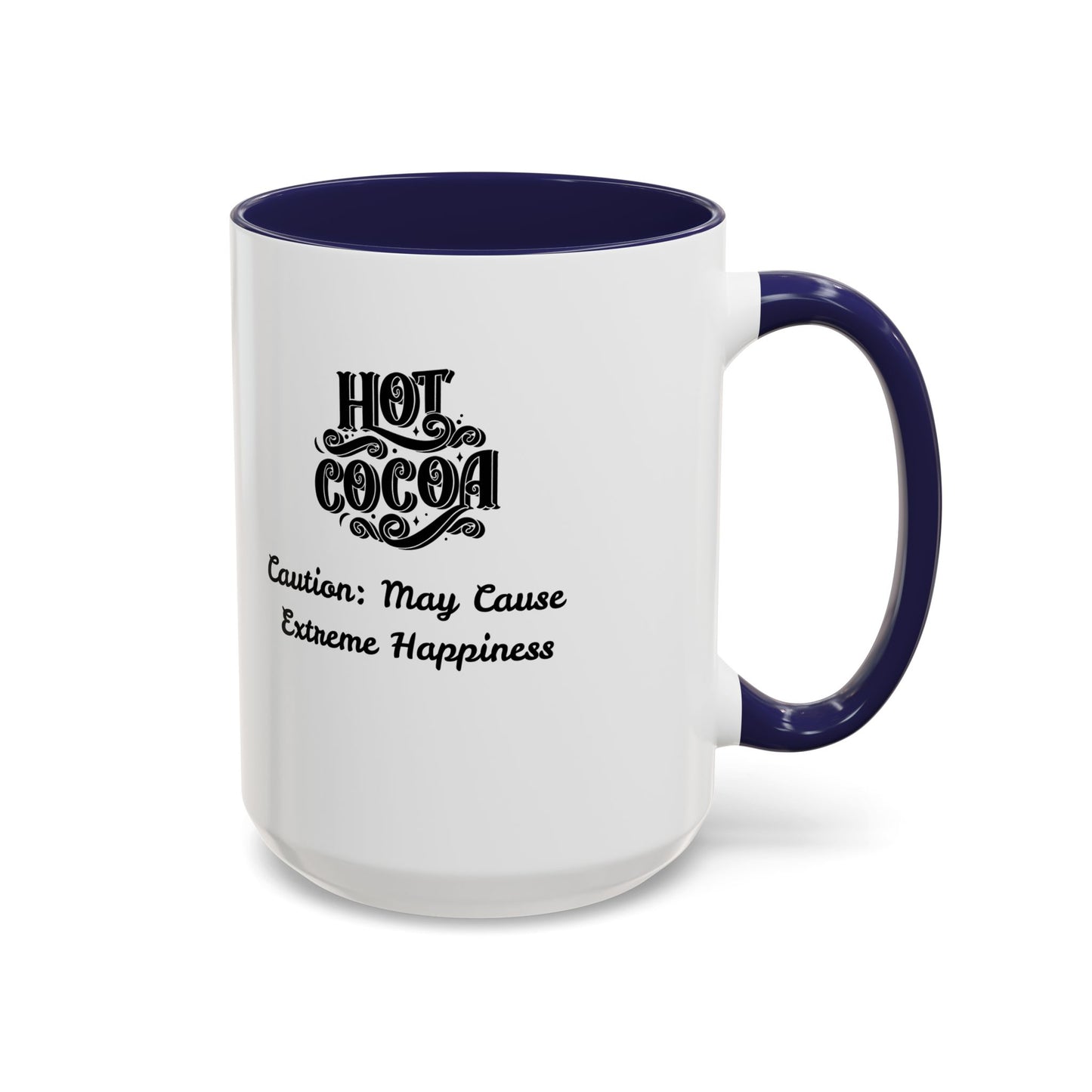 Funny Accent Hot Cocoa Mug - Caution: May Cause Extreme Happiness
