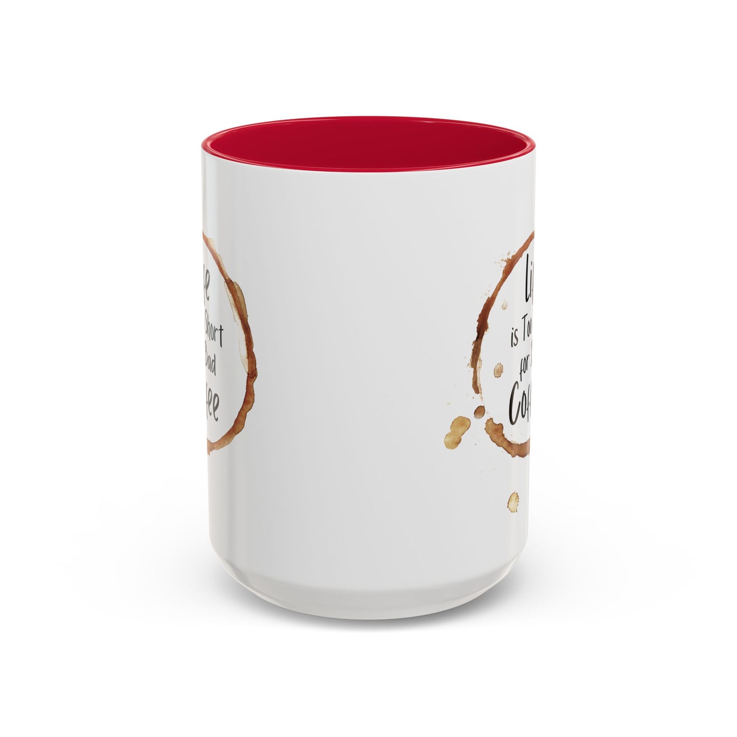Funny Coffee Mug - "Life is Too Short for Bad Coffee"