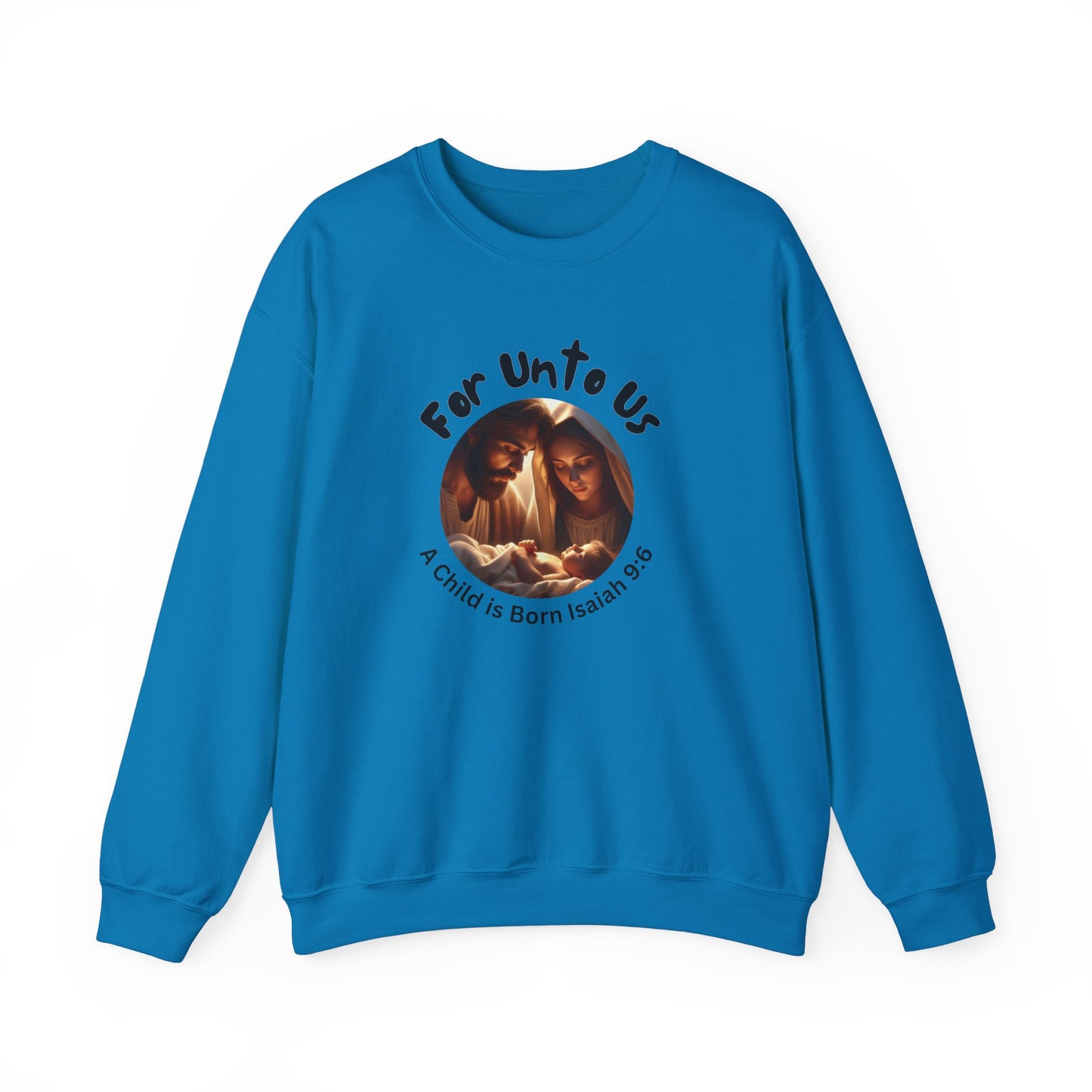 For Unto Us a Child is Born Isaiah 9:6 Unisex Heavy Blend™ Crewneck Sweatshirt