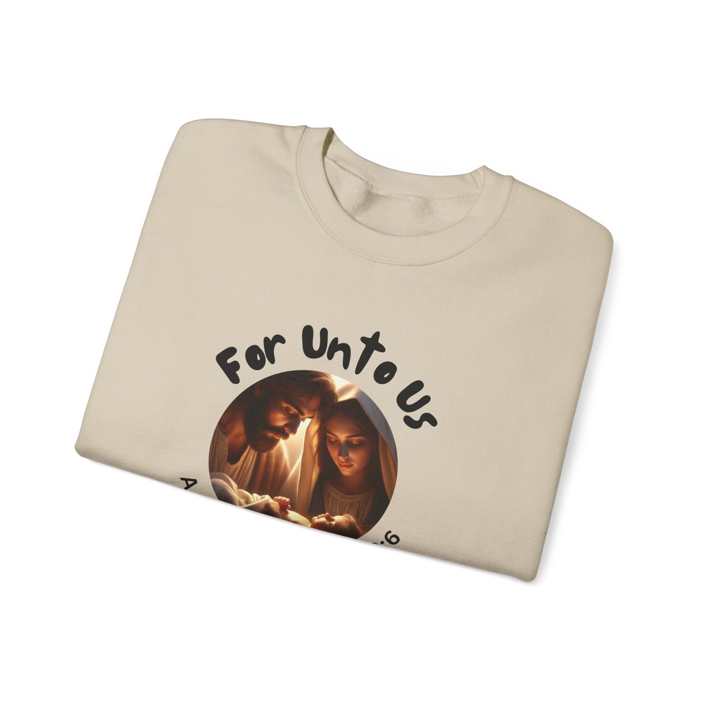 For Unto Us a Child is Born Isaiah 9:6 Unisex Heavy Blend™ Crewneck Sweatshirt