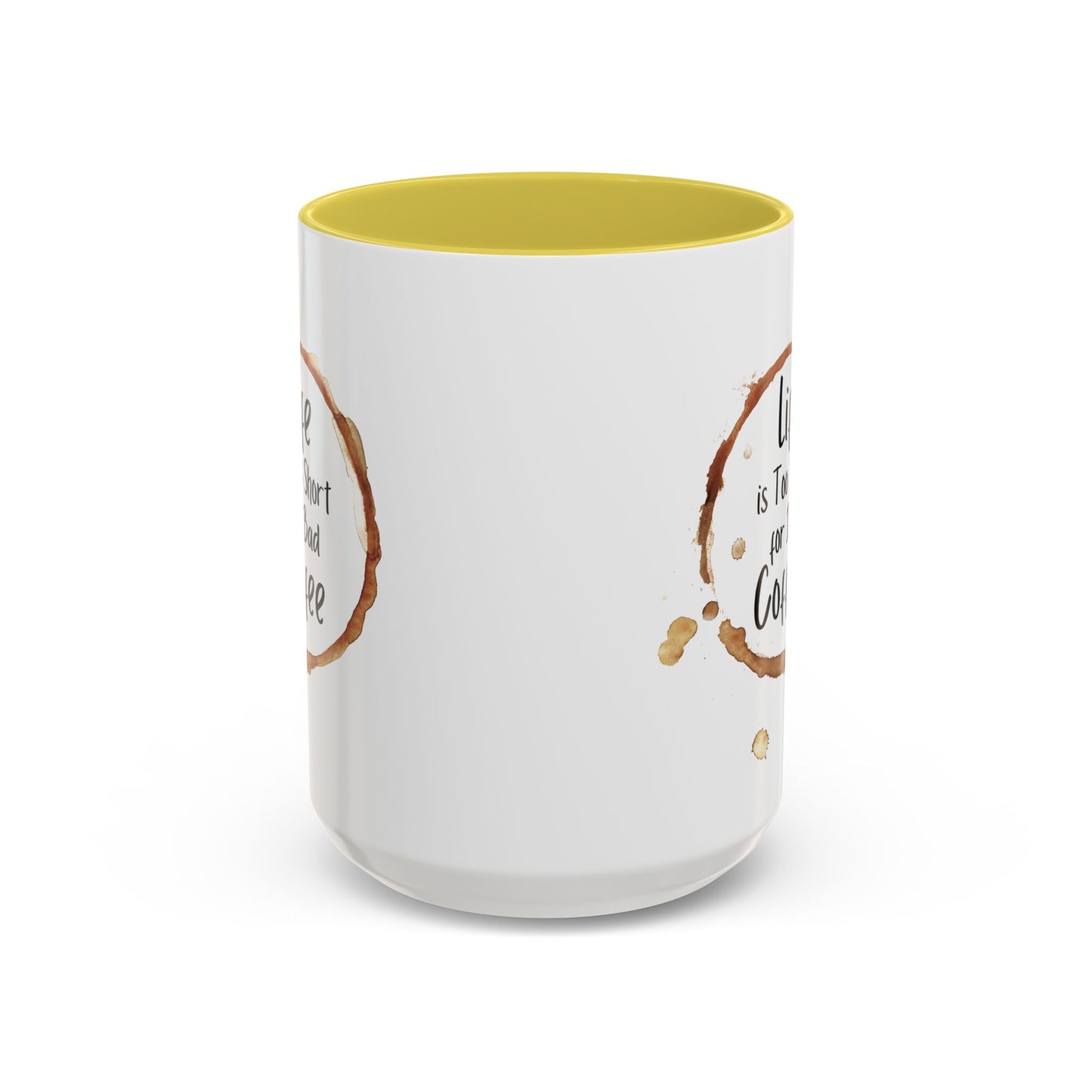 Funny Coffee Mug - "Life is Too Short for Bad Coffee"