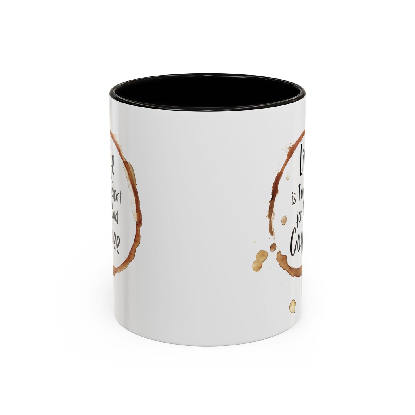 Funny Coffee Mug - "Life is Too Short for Bad Coffee"