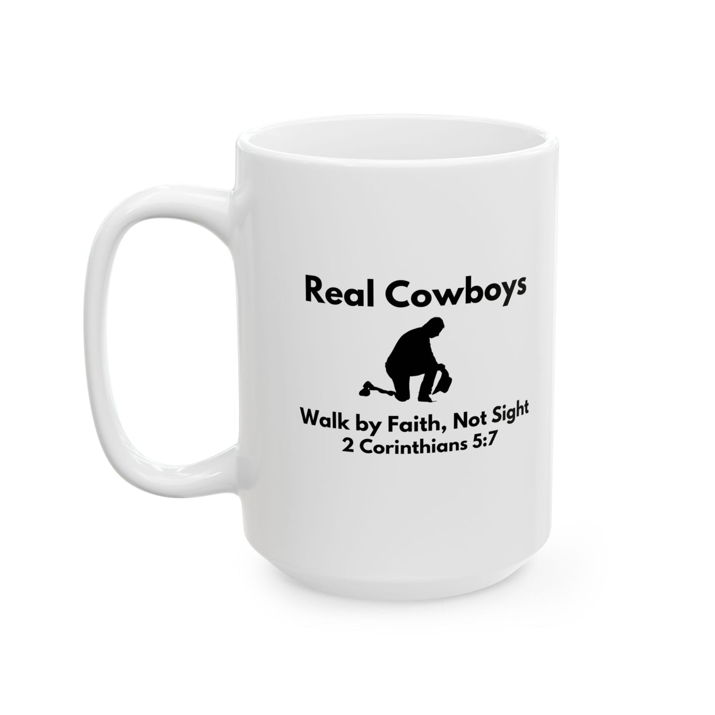 Inspirational Ceramic Mug - Real Cowboys Walk by Faith, 11oz/15oz
