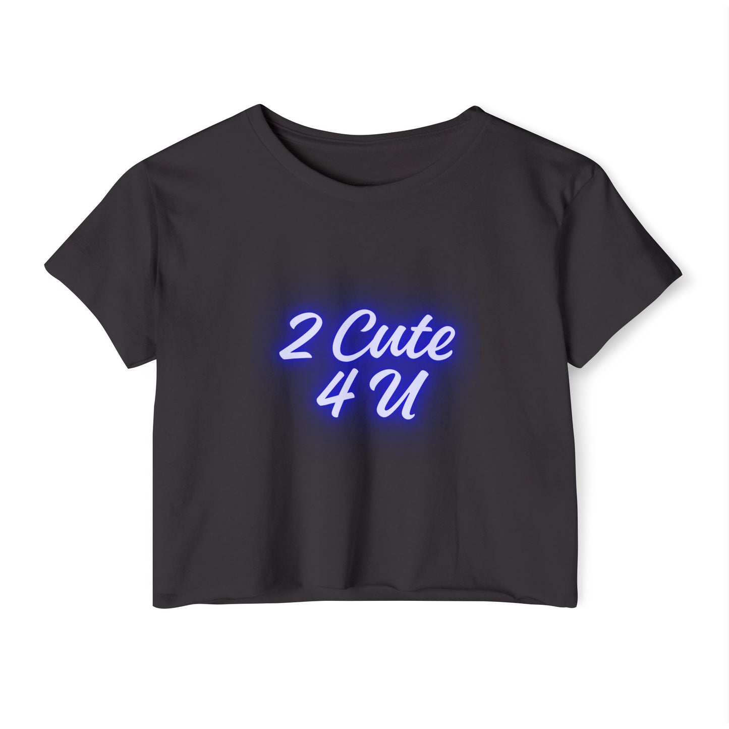 Sassy & Sweet Crop Top – “2 Cute 4 U” Tee