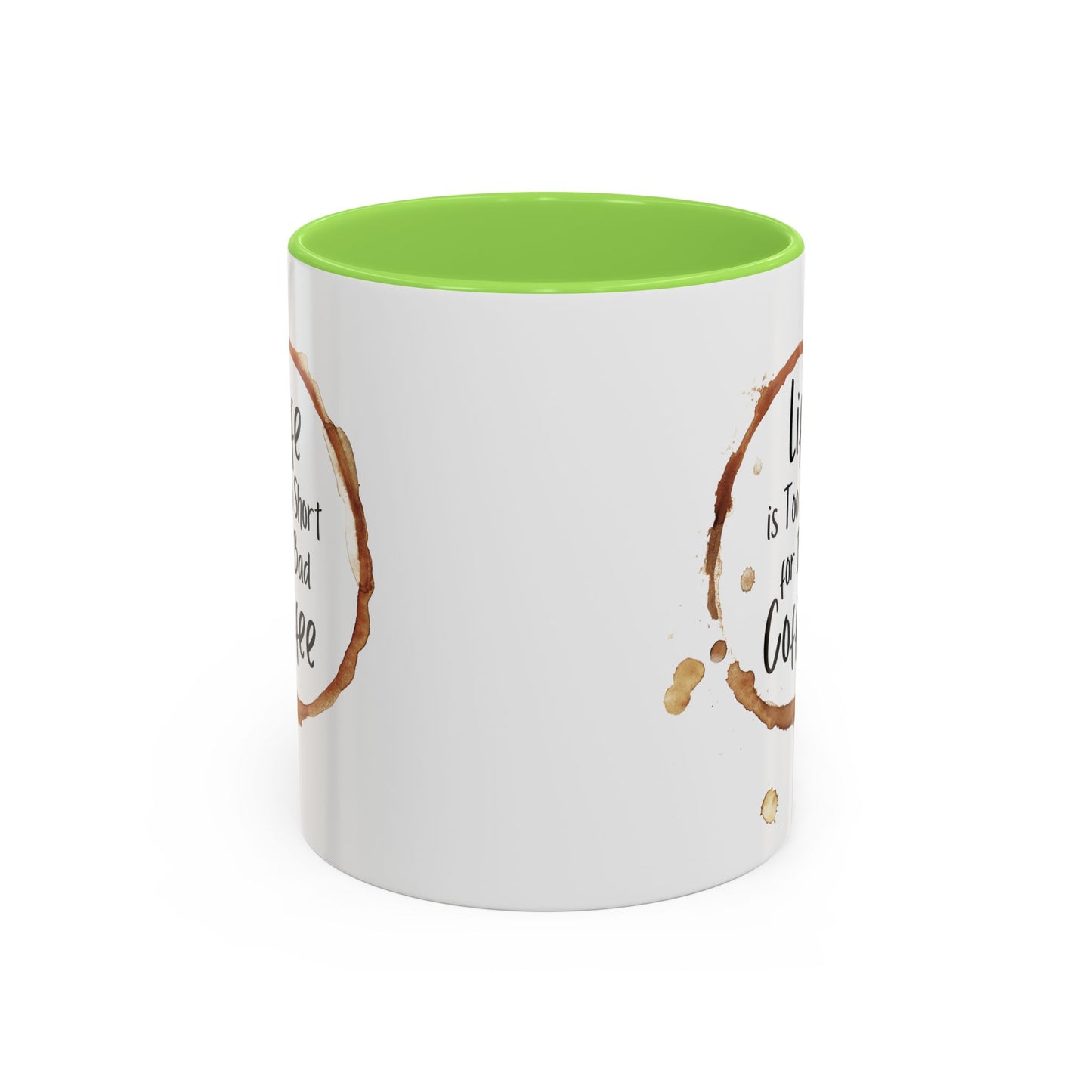 Funny Coffee Mug - "Life is Too Short for Bad Coffee"