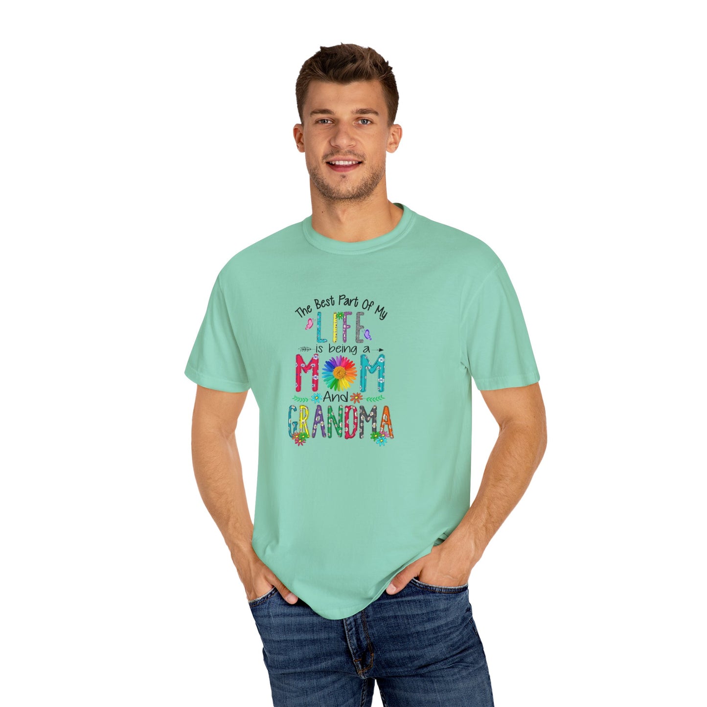Mom and Grandma Life T-Shirt - Garment-Dyed Tee