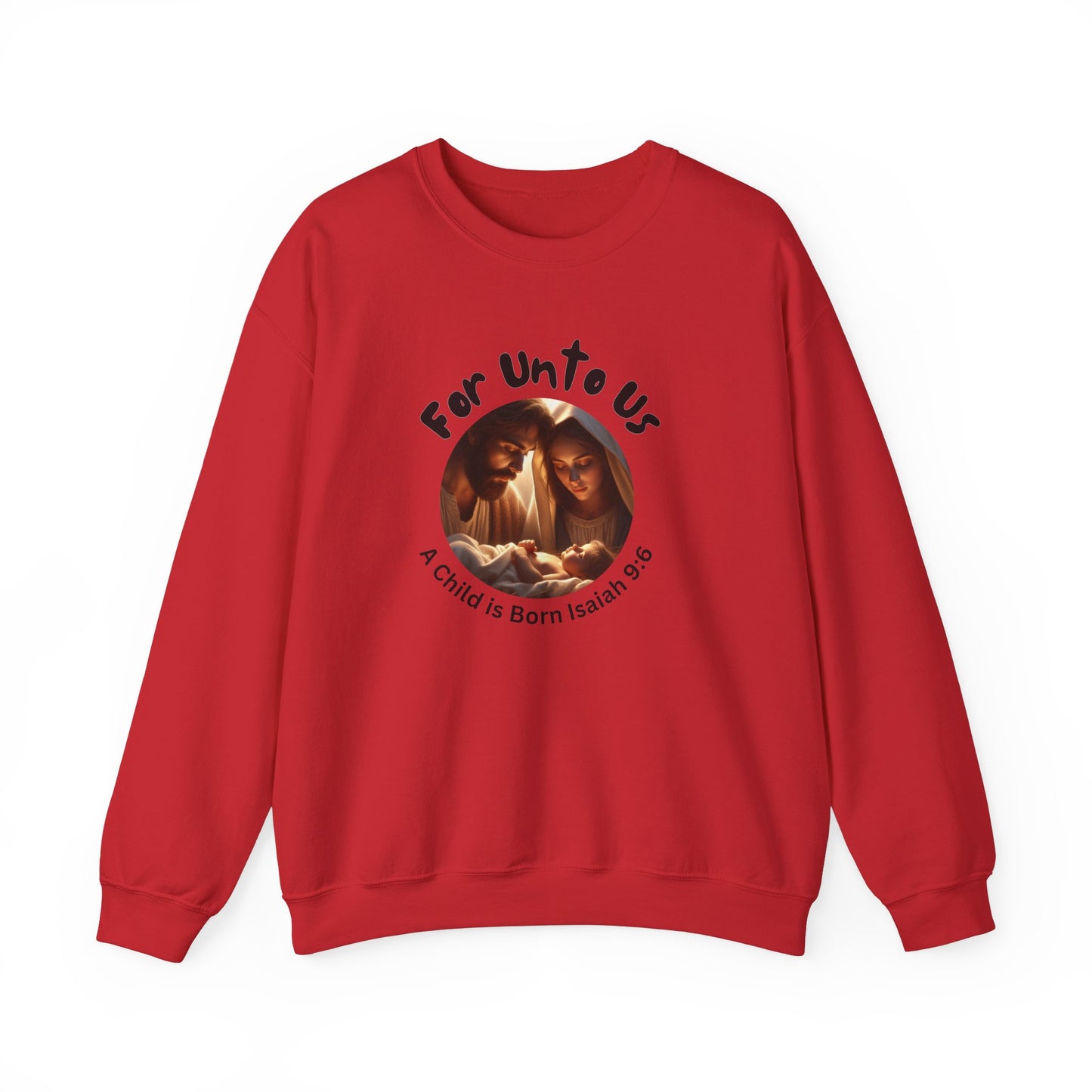 For Unto Us a Child is Born Isaiah 9:6 Unisex Heavy Blend™ Crewneck Sweatshirt