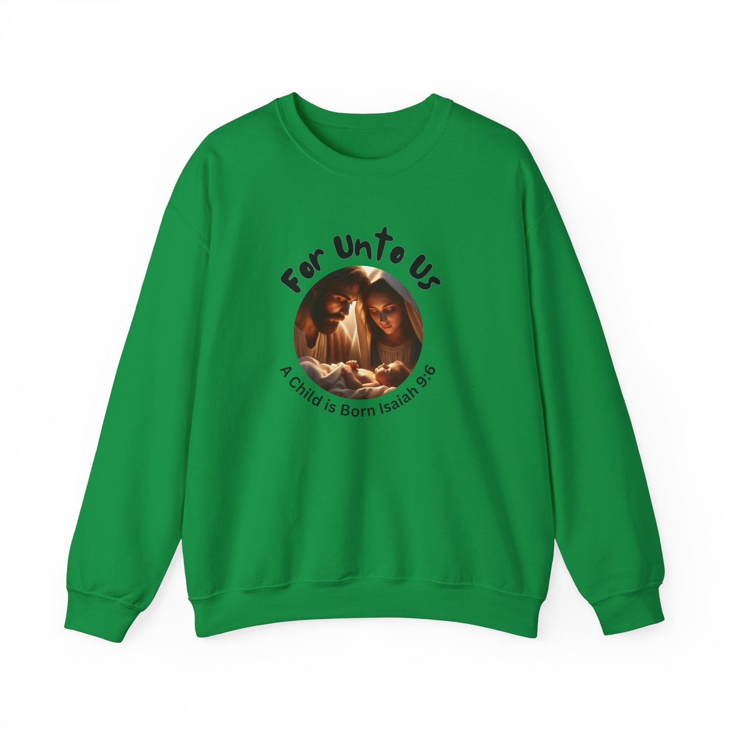 For Unto Us a Child is Born Isaiah 9:6 Unisex Heavy Blend™ Crewneck Sweatshirt