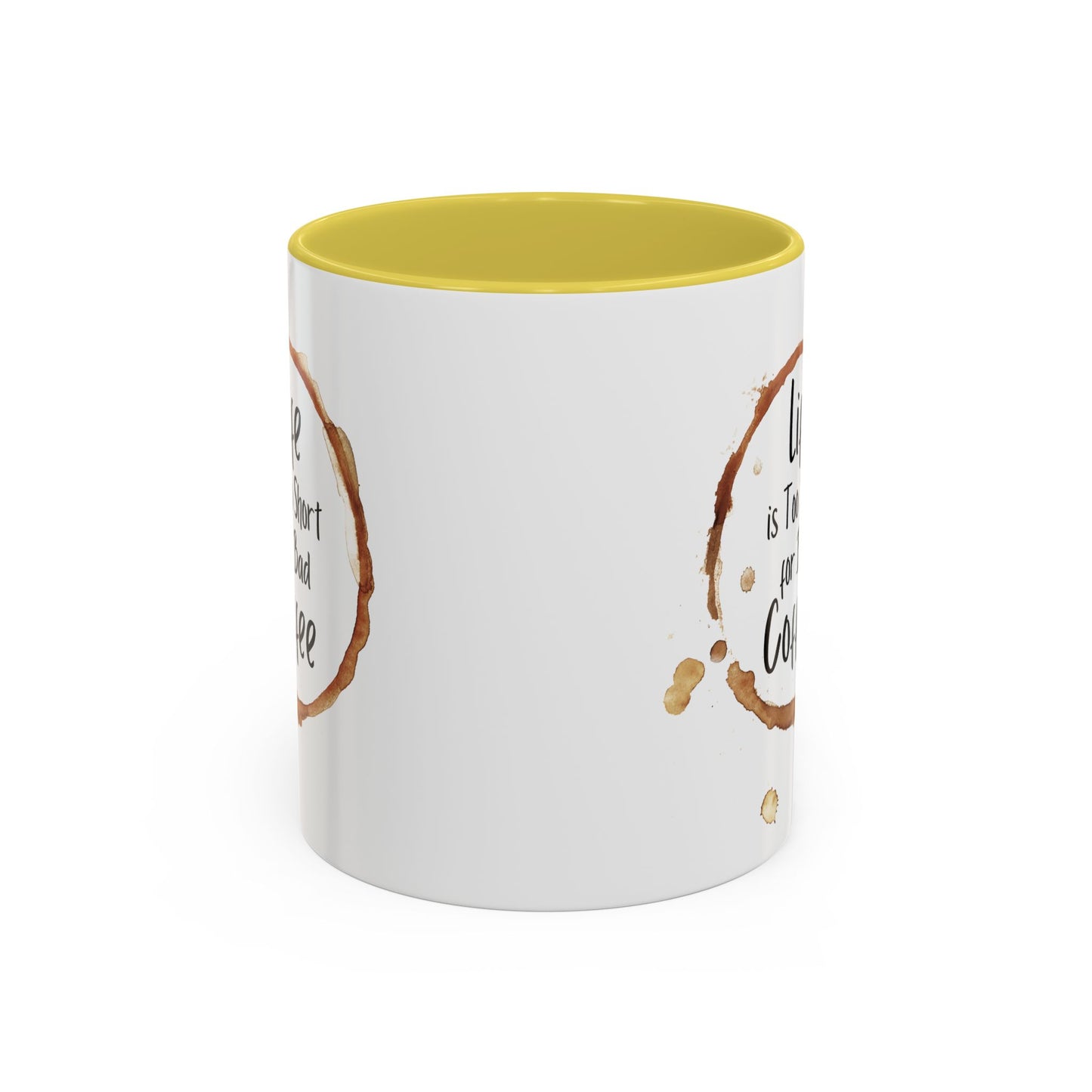 Funny Coffee Mug - "Life is Too Short for Bad Coffee"