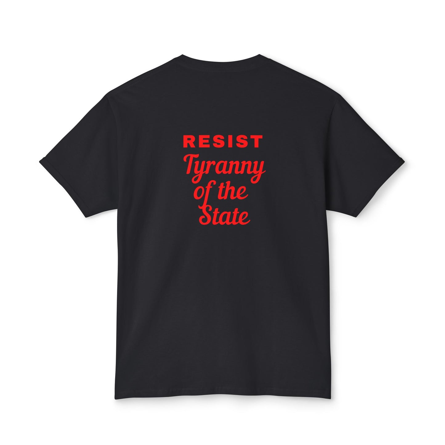 Resist Tyranny of the State Unisex HD Cotton™ T-shirt
