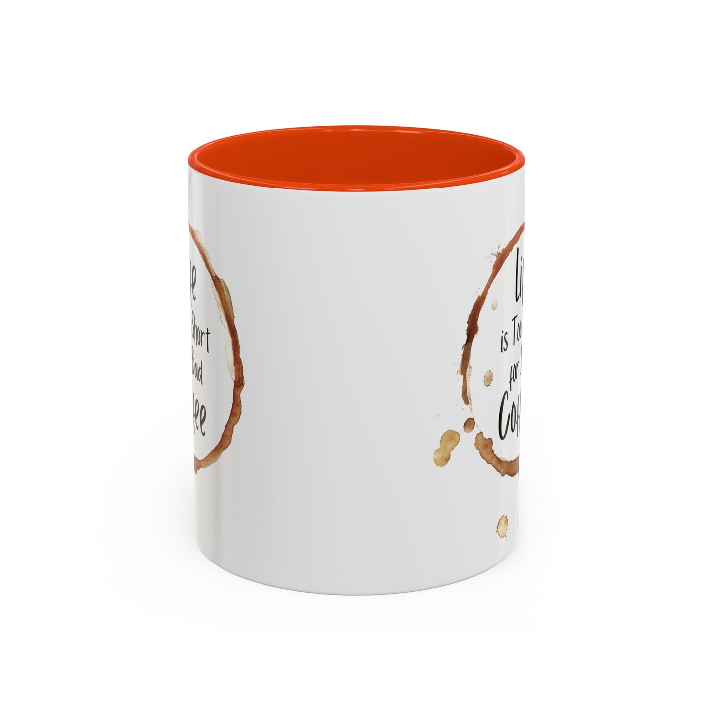 Funny Coffee Mug - "Life is Too Short for Bad Coffee"