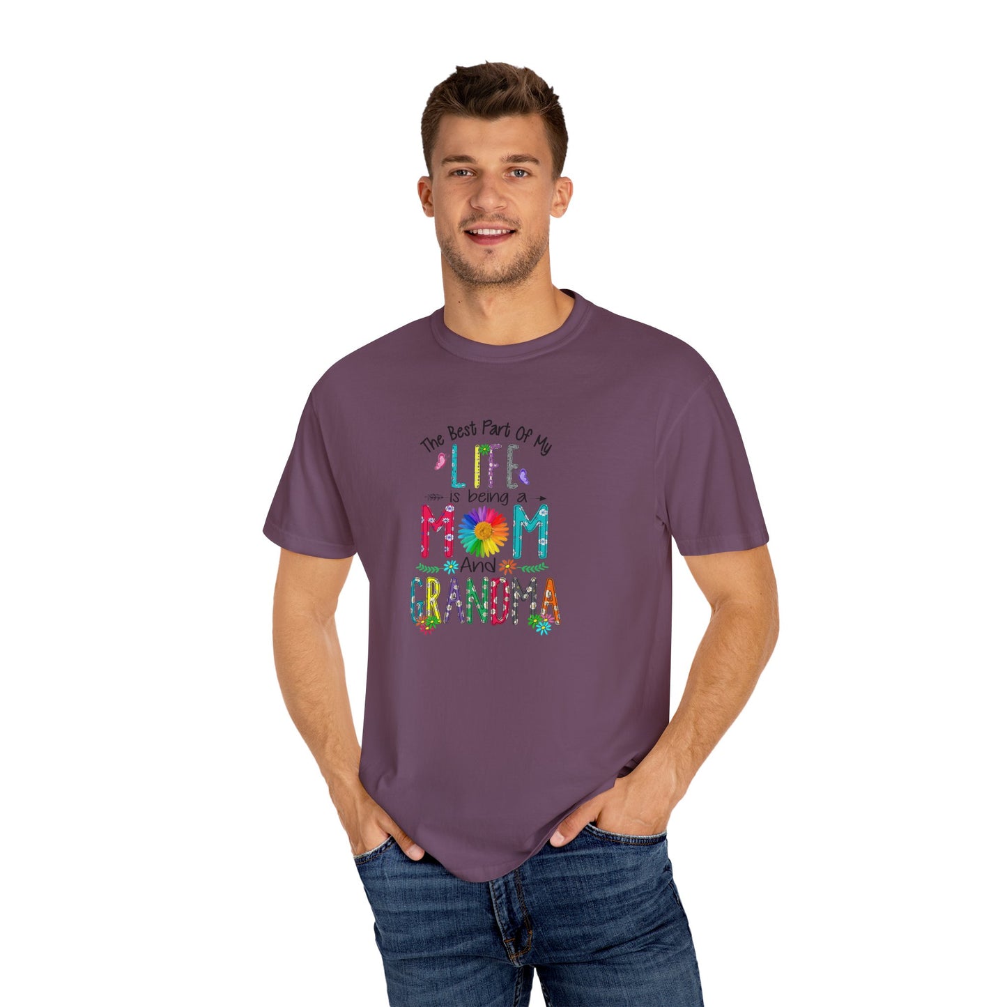 Mom and Grandma Life T-Shirt - Garment-Dyed Tee