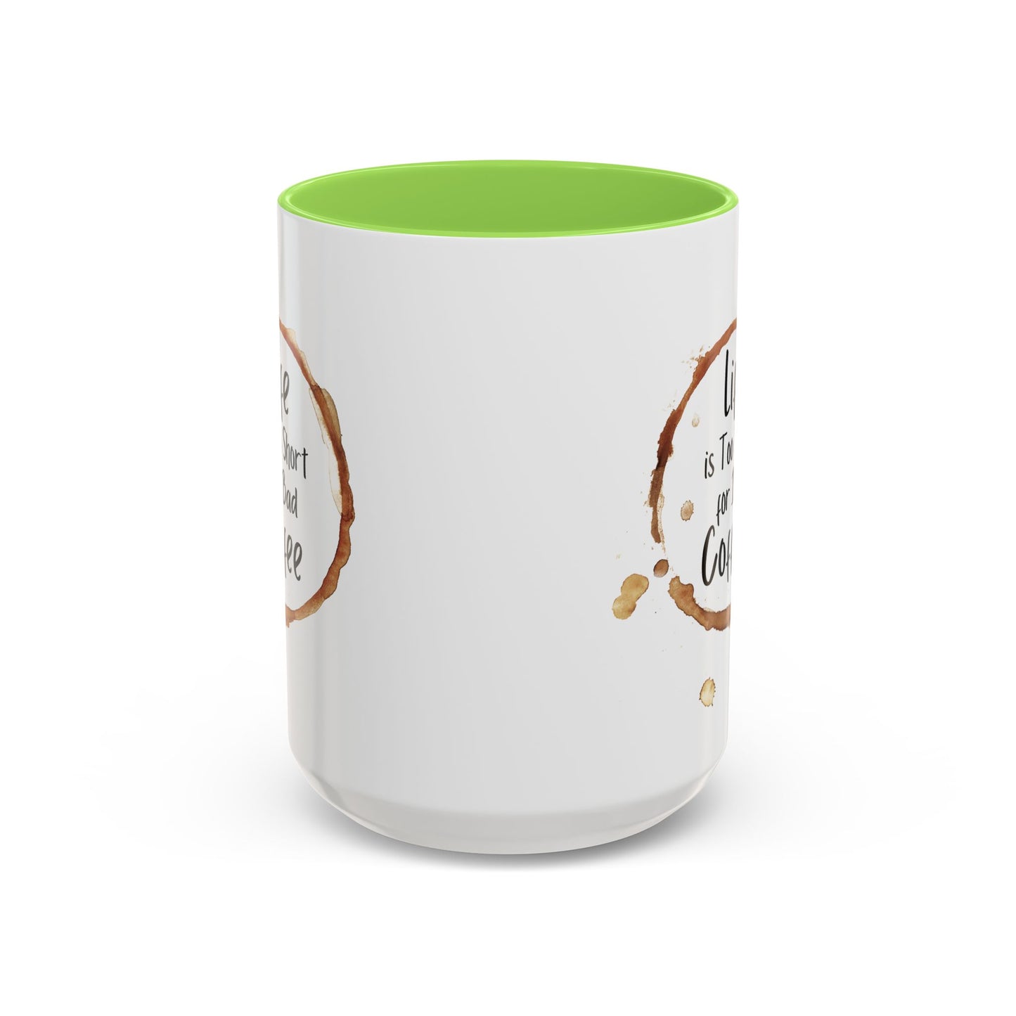 Funny Coffee Mug - "Life is Too Short for Bad Coffee"