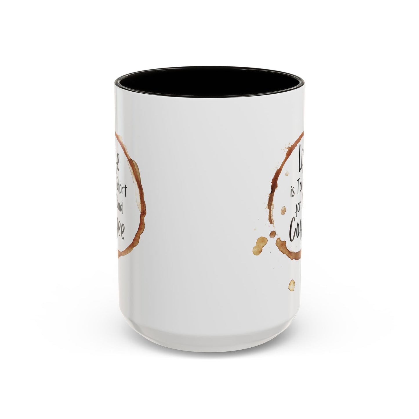 Funny Coffee Mug - "Life is Too Short for Bad Coffee"