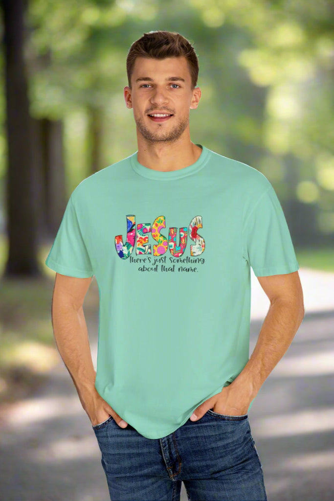 Jesus Something About that Name Garment-Dyed T-Shirt