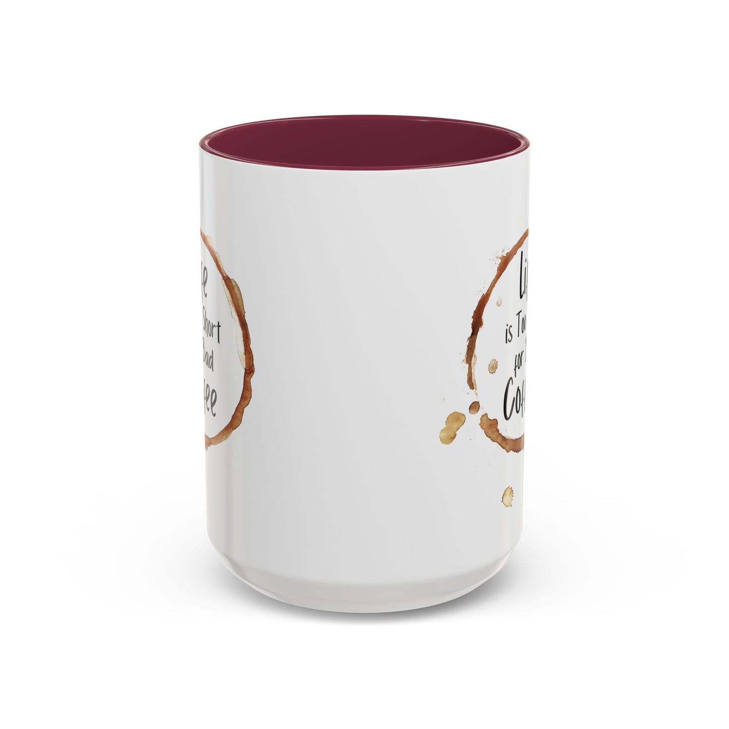 Funny Coffee Mug - "Life is Too Short for Bad Coffee"