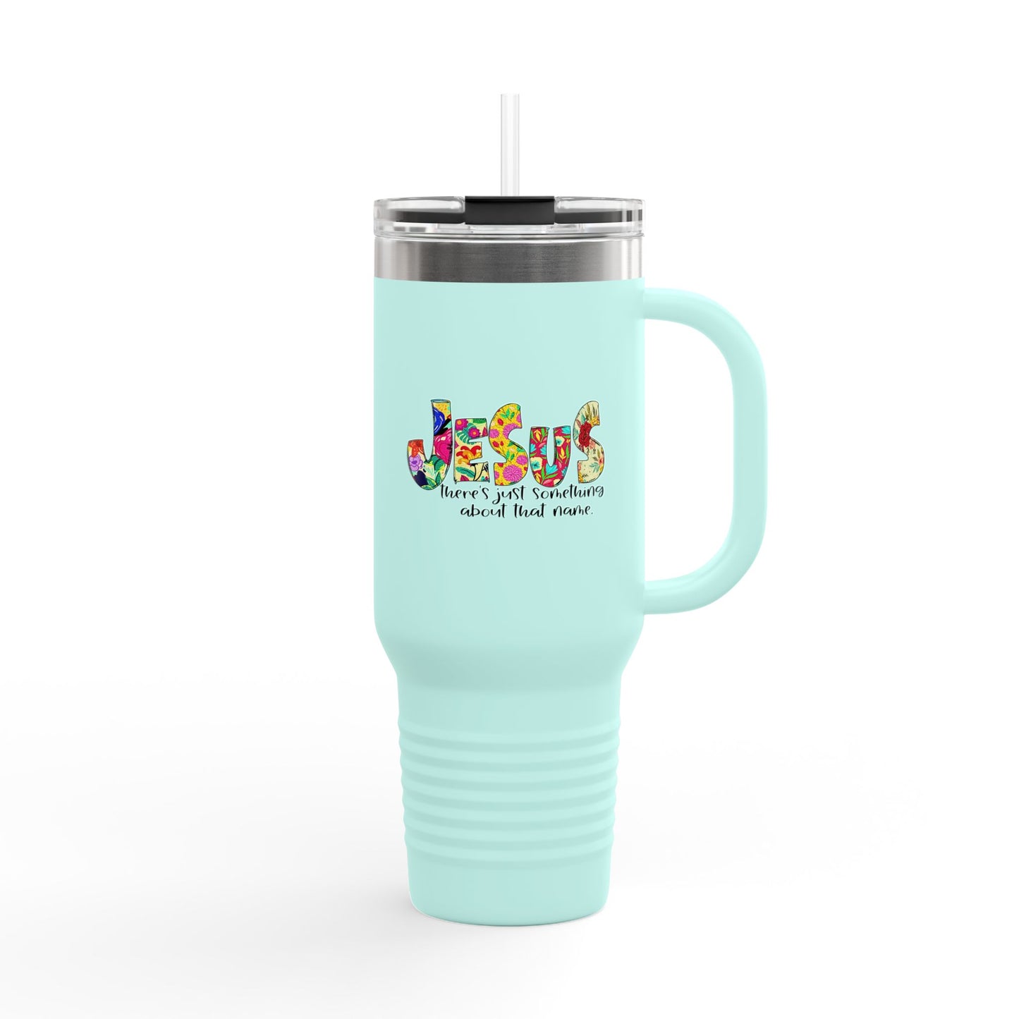 “Jesus – There's Just Something About That Name” 40 oz Travel Mug
