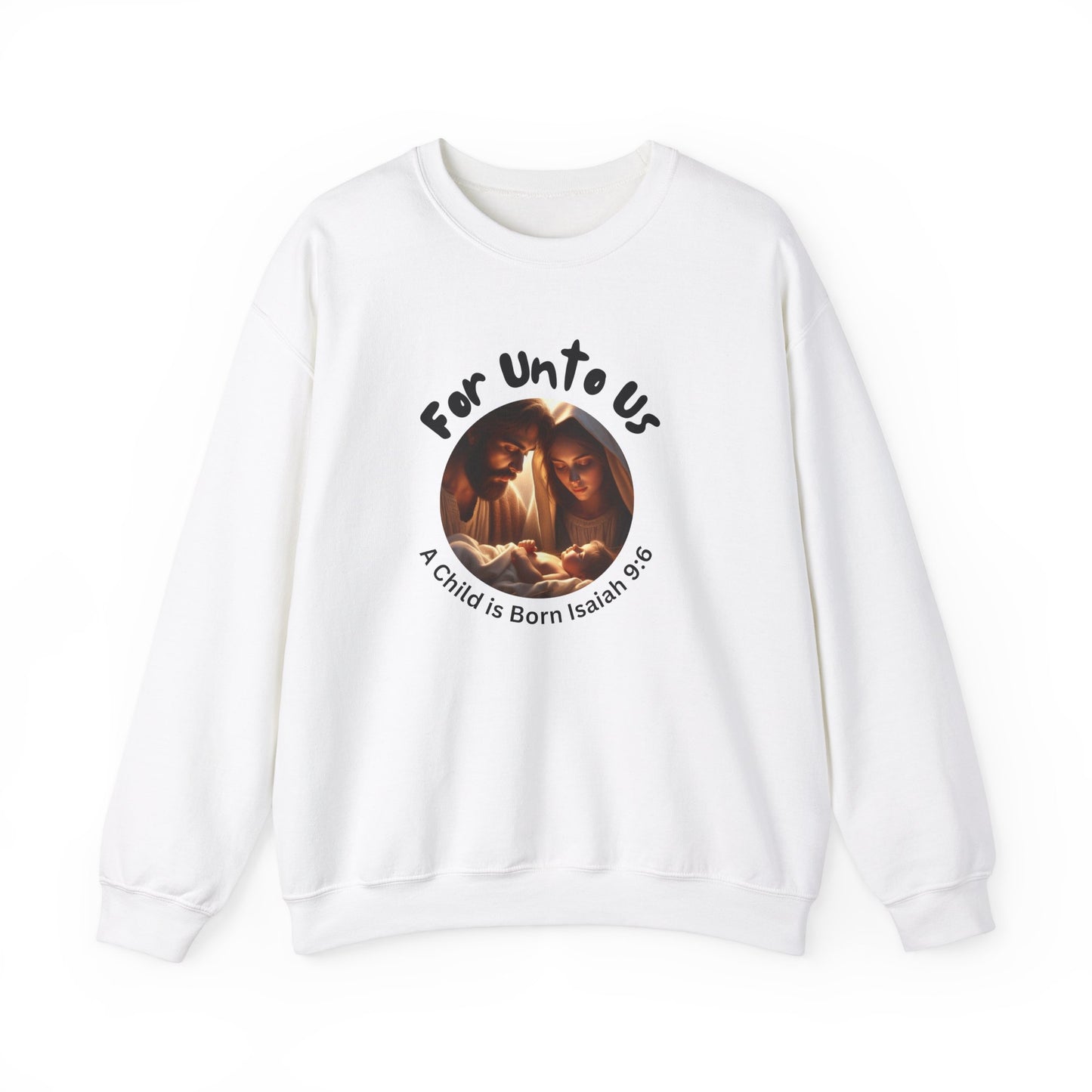 For Unto Us a Child is Born Isaiah 9:6 Unisex Heavy Blend™ Crewneck Sweatshirt