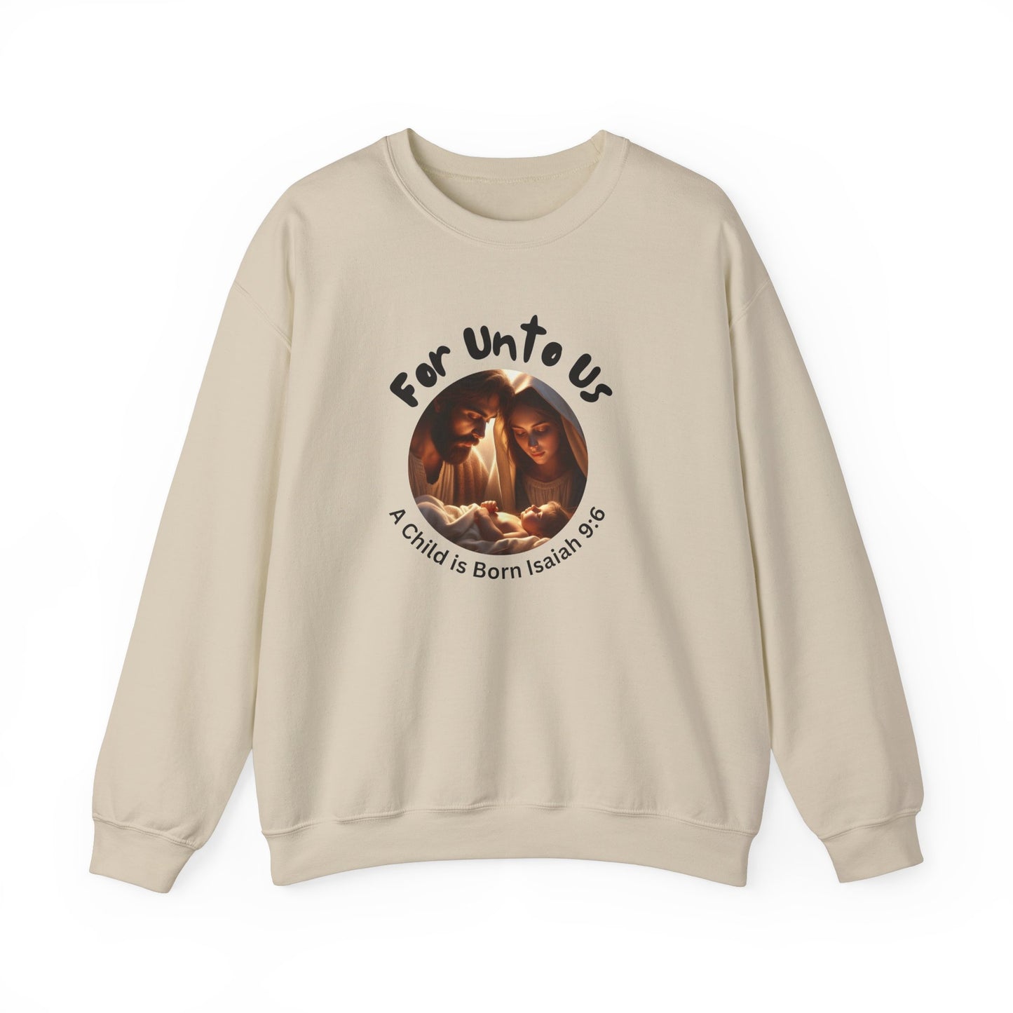 For Unto Us a Child is Born Isaiah 9:6 Unisex Heavy Blend™ Crewneck Sweatshirt