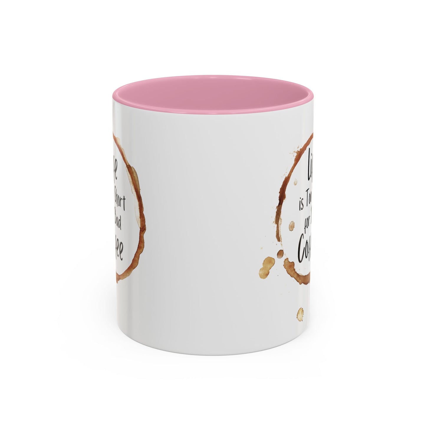 Funny Coffee Mug - "Life is Too Short for Bad Coffee"