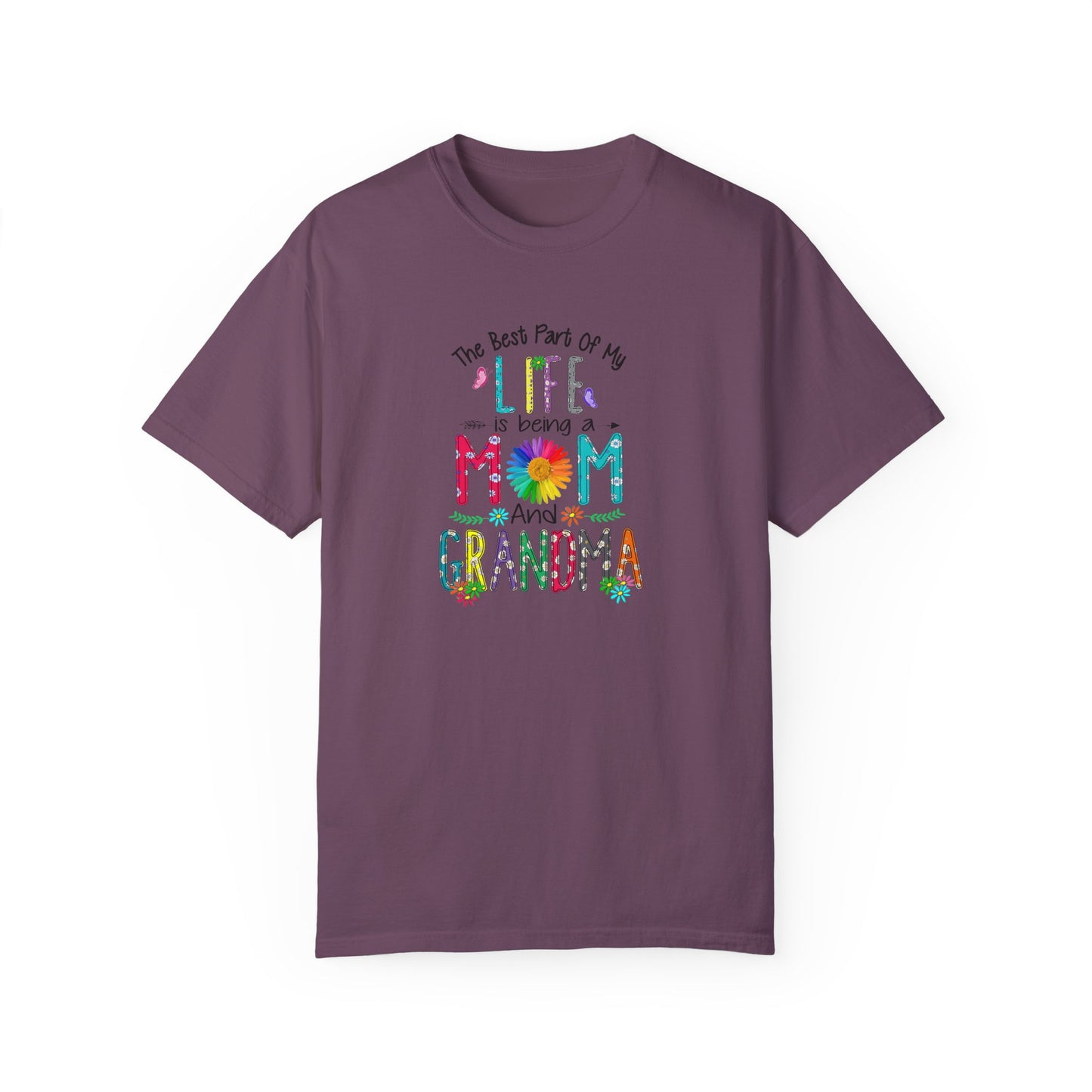 Mom and Grandma Life T-Shirt - Garment-Dyed Tee