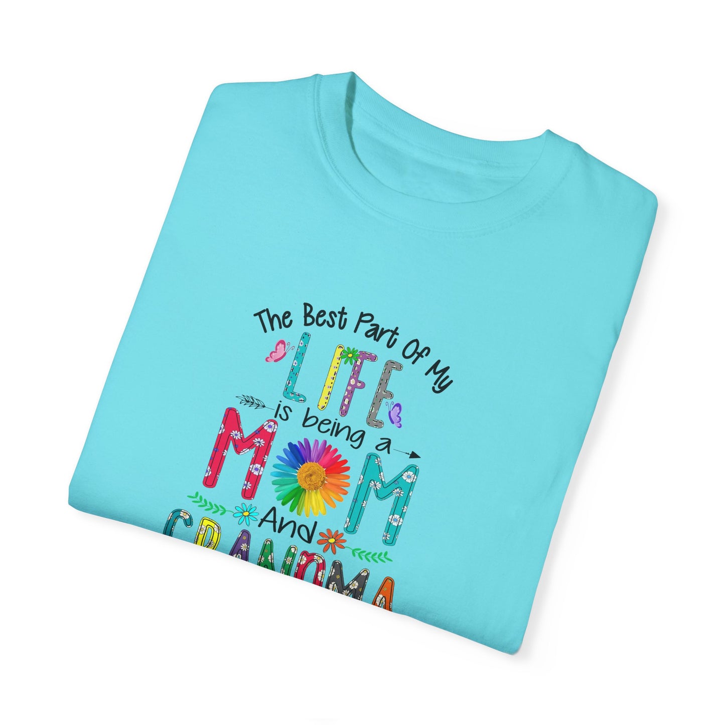 Mom and Grandma Life T-Shirt - Garment-Dyed Tee