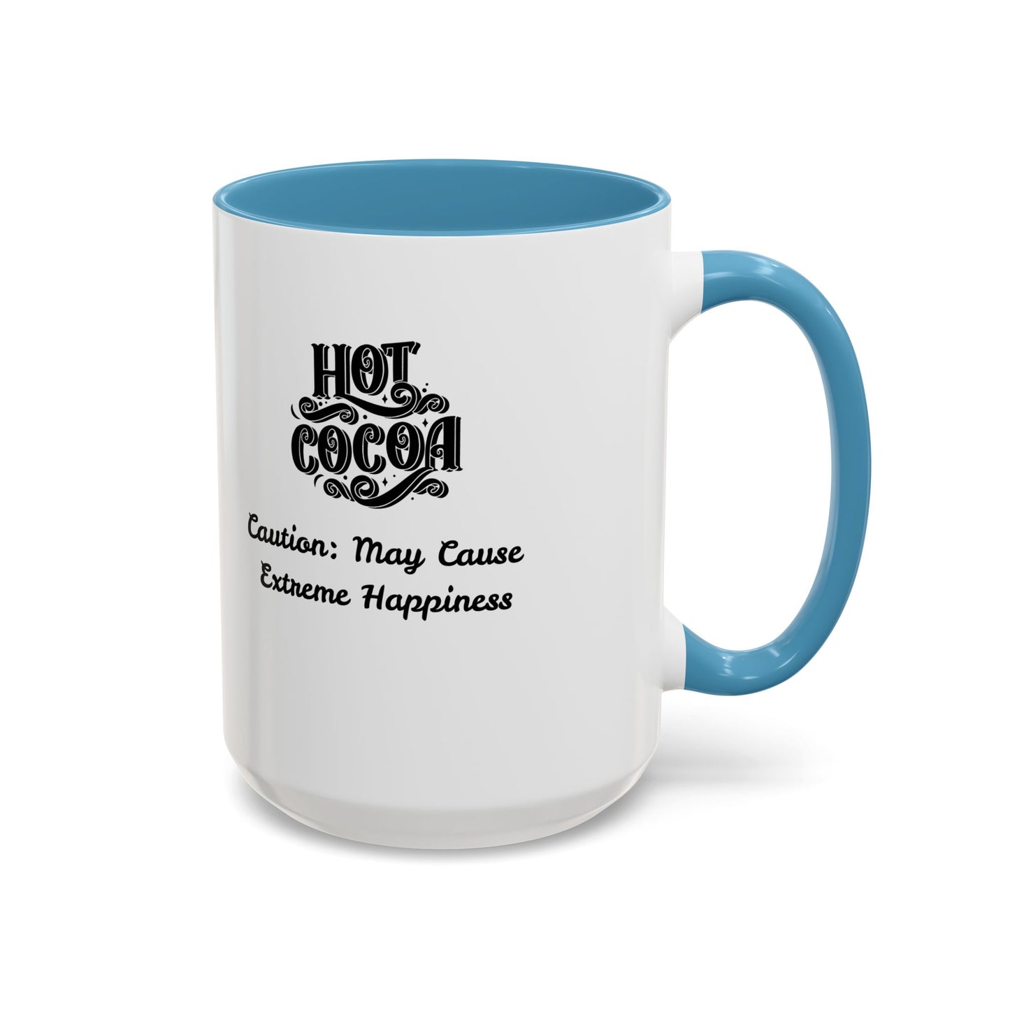 Funny Accent Hot Cocoa Mug - Caution: May Cause Extreme Happiness