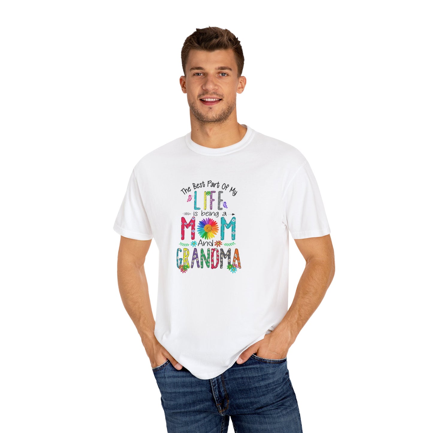 Mom and Grandma Life T-Shirt - Garment-Dyed Tee