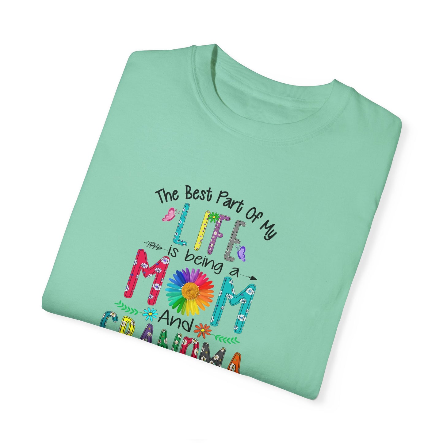 Mom and Grandma Life T-Shirt - Garment-Dyed Tee