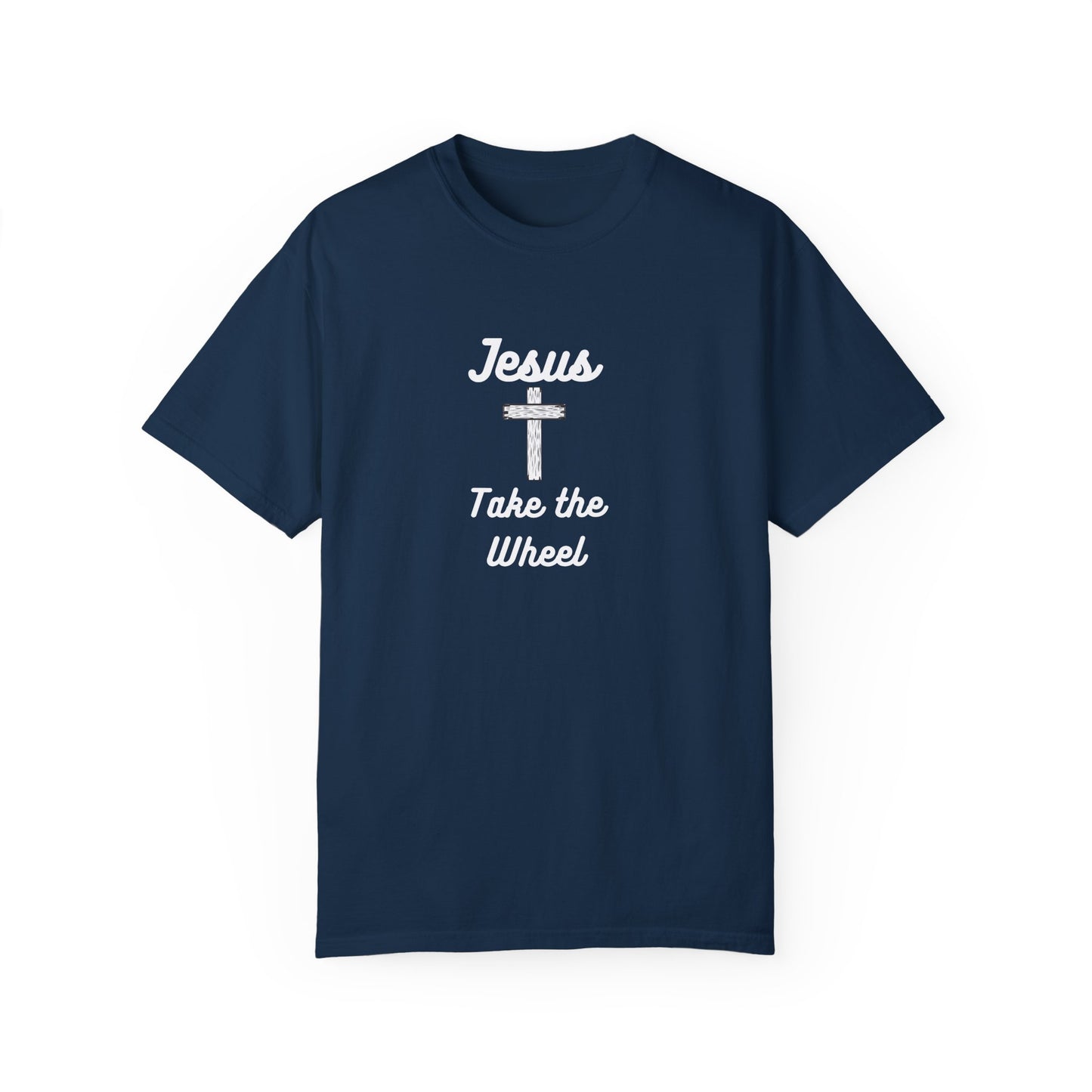 Jesus Take the Wheel Unisex Garment-Dyed T-Shirt - Faith-Inspired Casual Wear