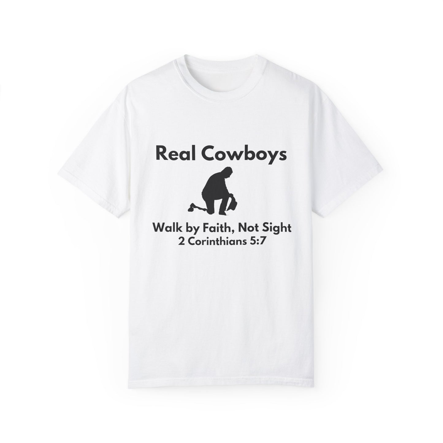 Real Cowboys Faith T-Shirt - Walk by Faith, Not Sight, 2 Corinthians 5:7 - Unisex Inspirational Tee