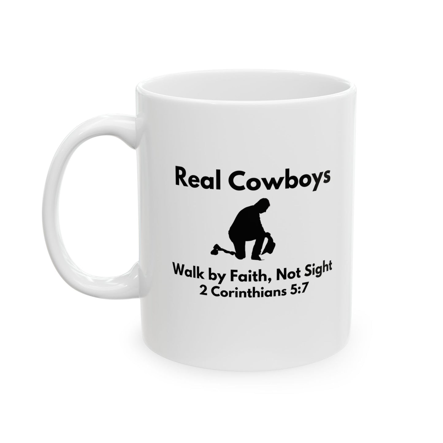 Inspirational Ceramic Mug - Real Cowboys Walk by Faith, 11oz/15oz