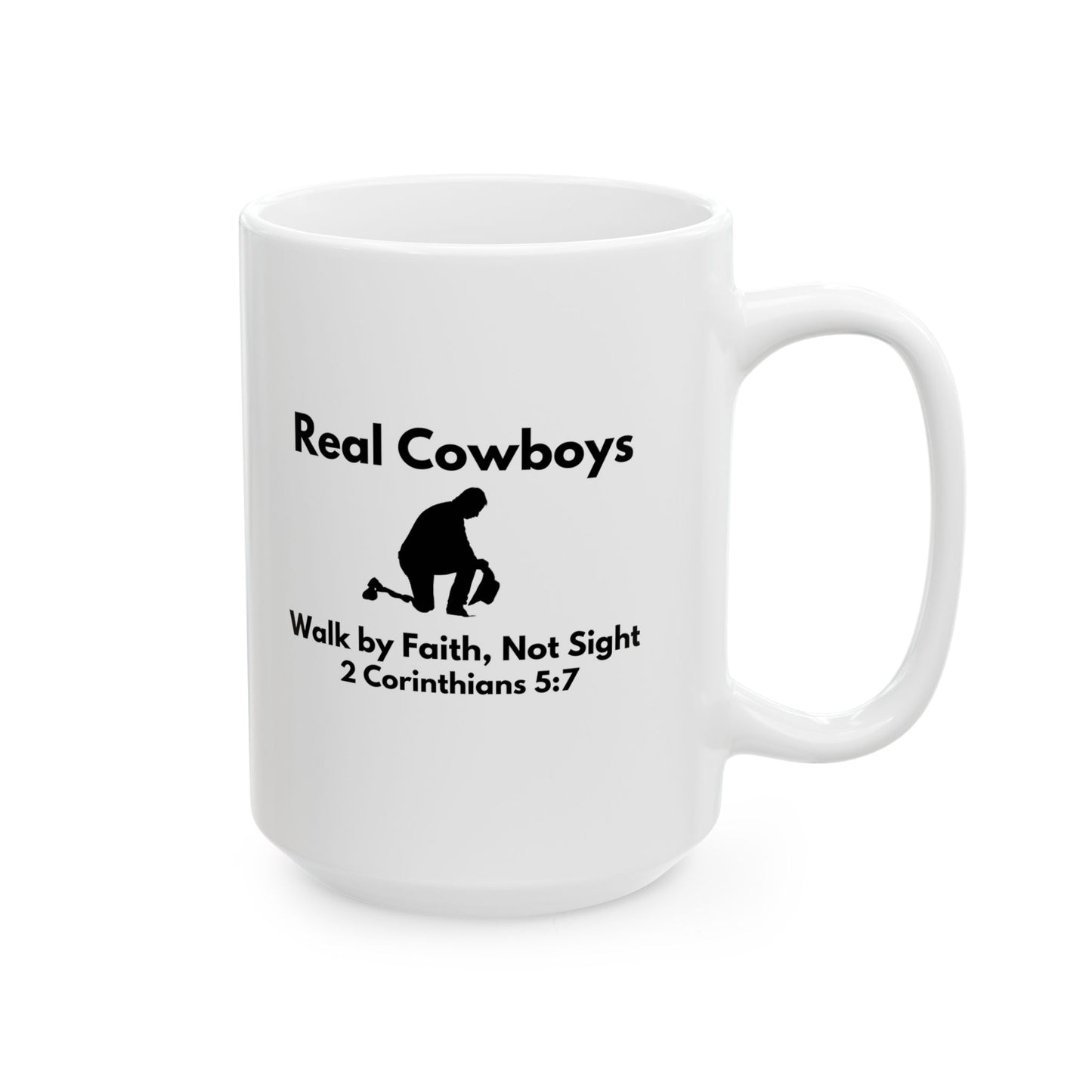Inspirational Ceramic Mug - Real Cowboys Walk by Faith, 11oz/15oz