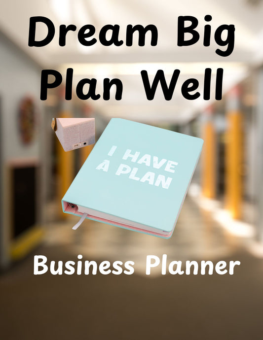 Dream Big Plan Well Business Planner