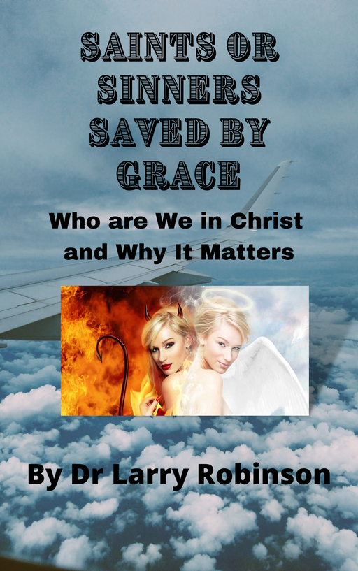 Saints or Sinners Saved by Grace