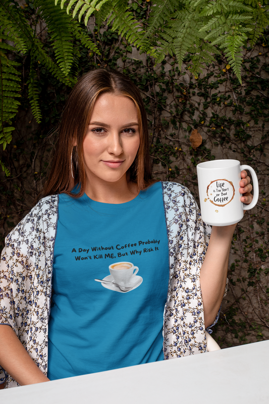 Funny Coffee Lover Unisex Softstyle T-Shirt - 'A Day Without Coffee Probably Won't Kill Me, But Why Risk It'