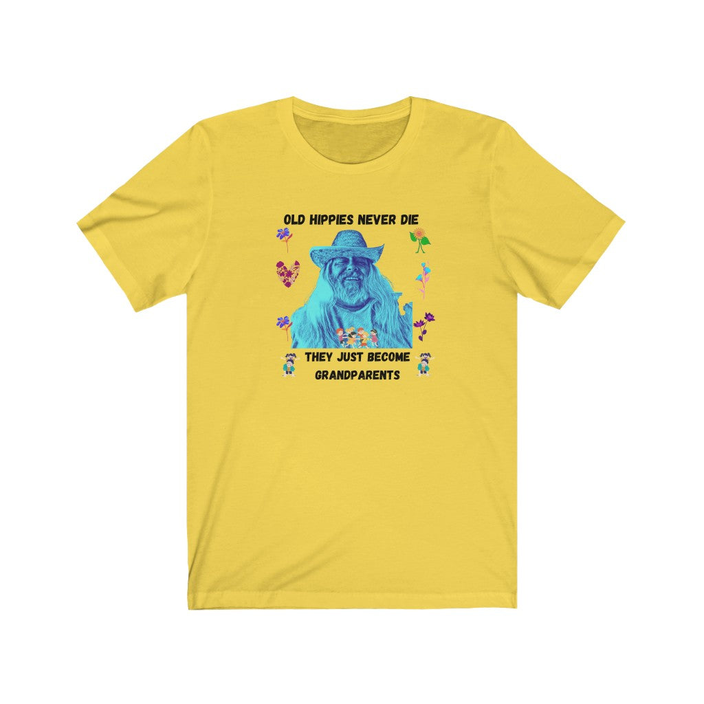 Old Hippies Never Die They Just Become Grandparents T-Shirts