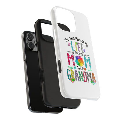 “The Best Part of My Life Is Being a Mom and Grandma” Colorful Floral Design Tough Phone Case