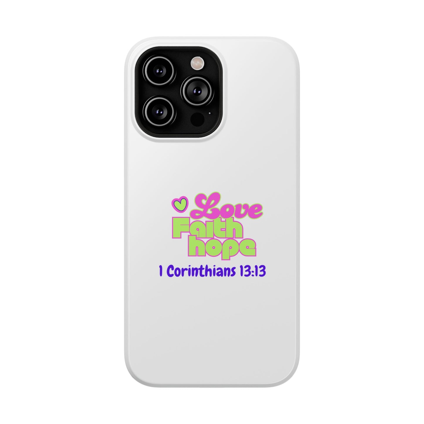Impact-Resistant Phone Case — "Love Faith Hope" 1 Corinthians 13:13 Christian Protective Cover