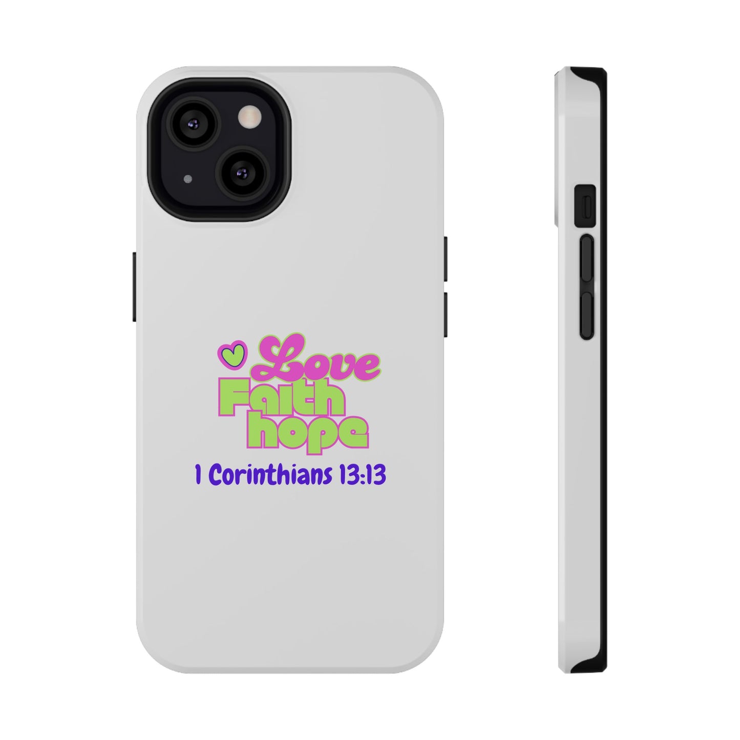 Impact-Resistant Phone Case — "Love Faith Hope" 1 Corinthians 13:13 Christian Protective Cover