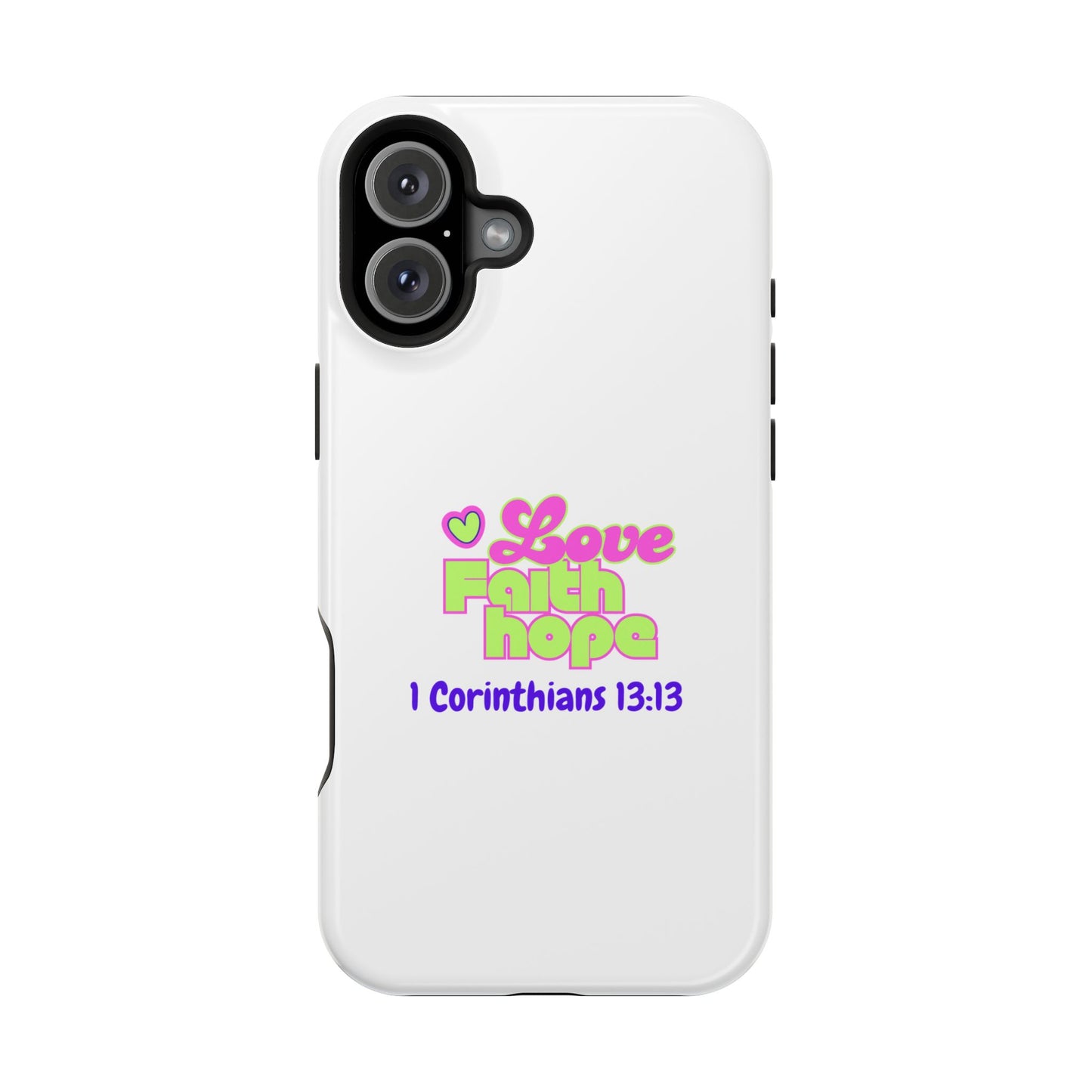 Impact-Resistant Phone Case — "Love Faith Hope" 1 Corinthians 13:13 Christian Protective Cover
