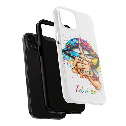 Let It Be Phone Case — Colorful Peace & 'Whisper Words of Wisdom' Design