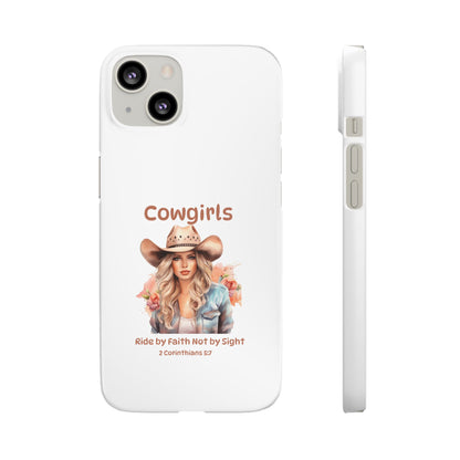 Cowgirls Phone Case — "Real Cowgirls Ride by Faith Not by Sight" Christian Western iPhone Snap Case