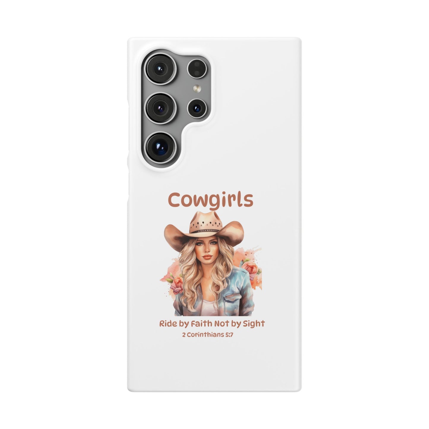 Cowgirls Phone Case — "Real Cowgirls Ride by Faith Not by Sight" Christian Western iPhone Snap Case