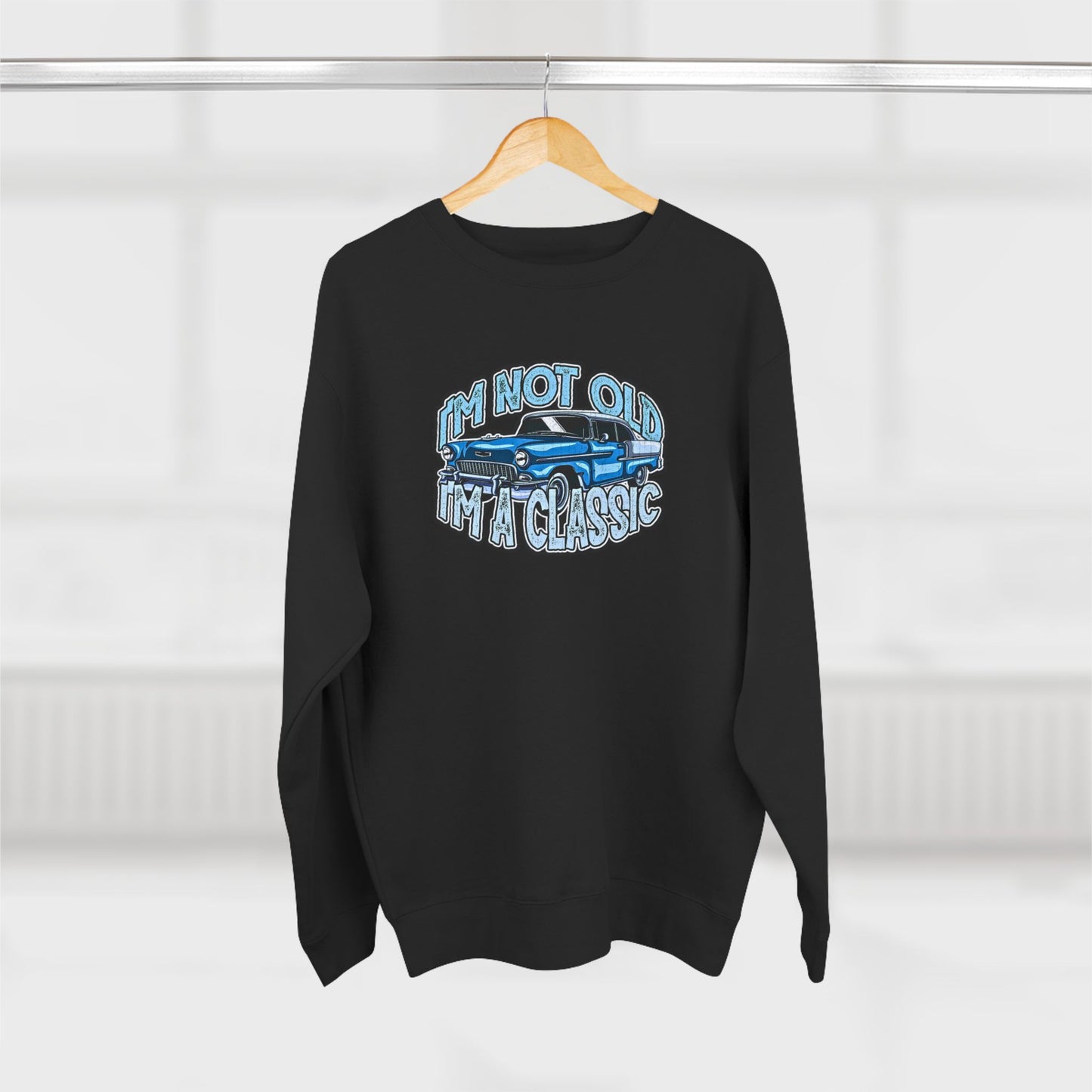Vintage Car Sweatshirt – "I'm Not Old, I'm Classic" Retro Classic Car Crewneck